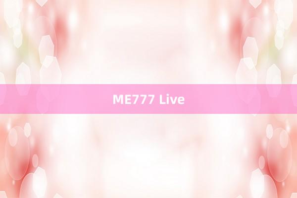 ME777 Live