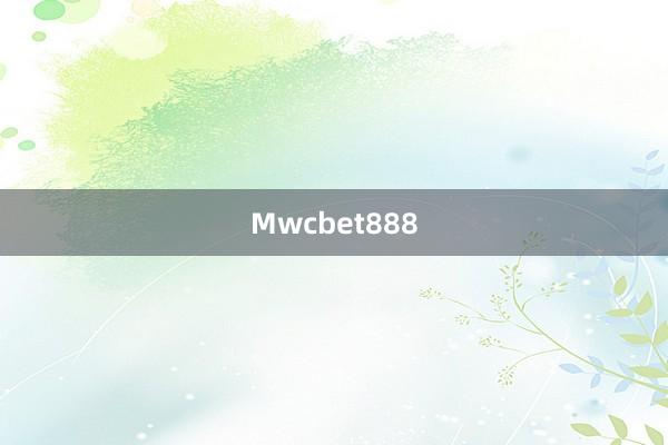 Mwcbet888