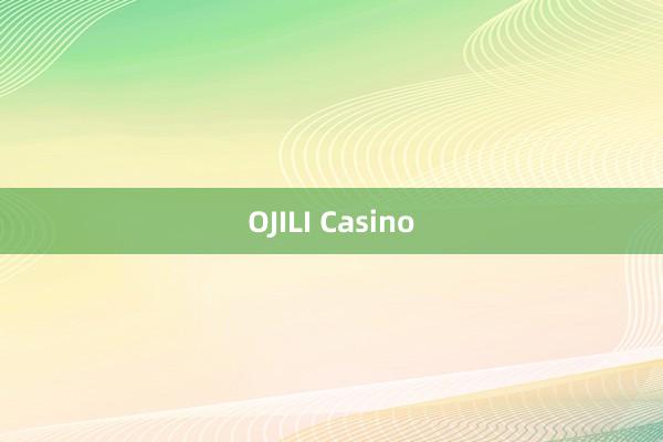 OJILI Casino