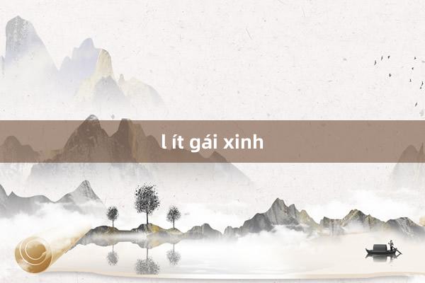 l ít gái xinh