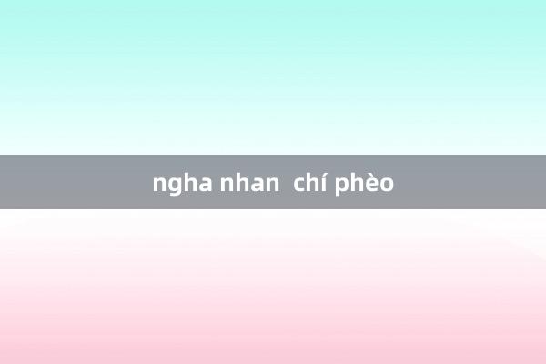 ngha nhan  chí phèo