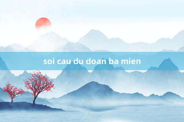 soi cau du doan ba mien