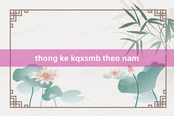 thong ke kqxsmb theo nam