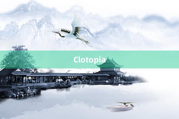 Clotopia