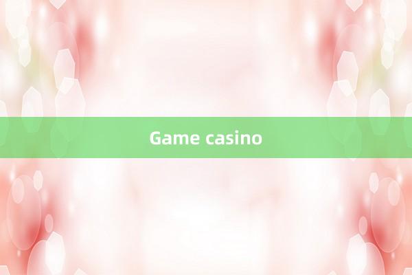 Game casino