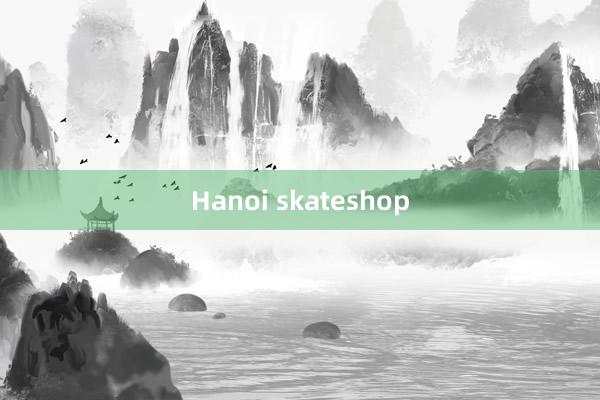 Hanoi skateshop