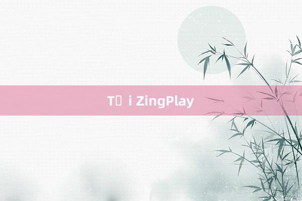 Tải ZingPlay