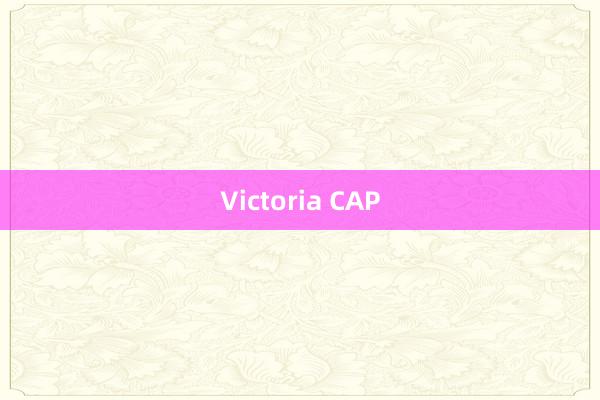 Victoria CAP