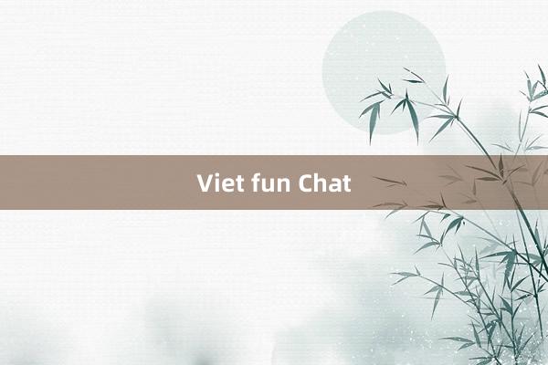 Viet fun Chat