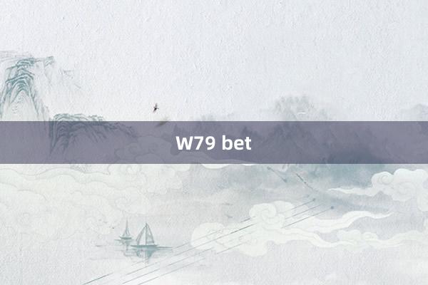 W79 bet