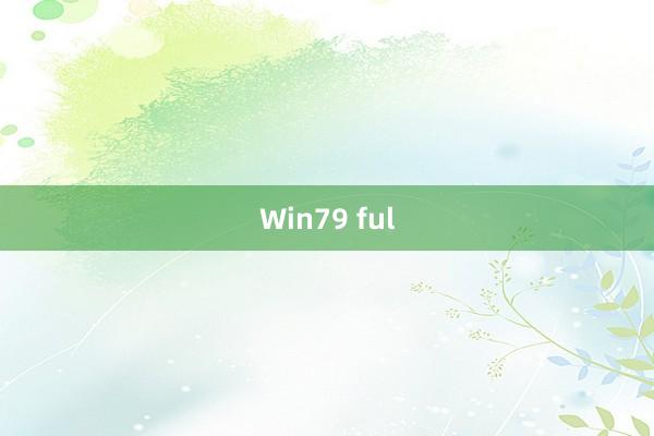 Win79 ful