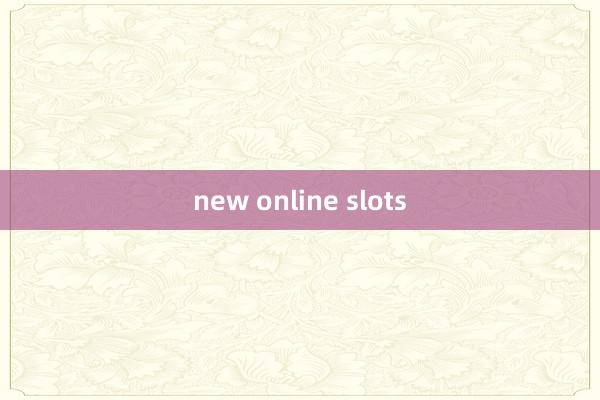 new online slots