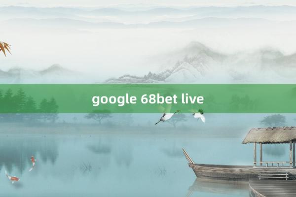 google 68bet live