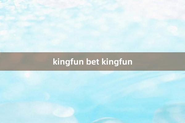 kingfun bet kingfun