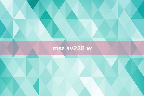 msz sv288 w