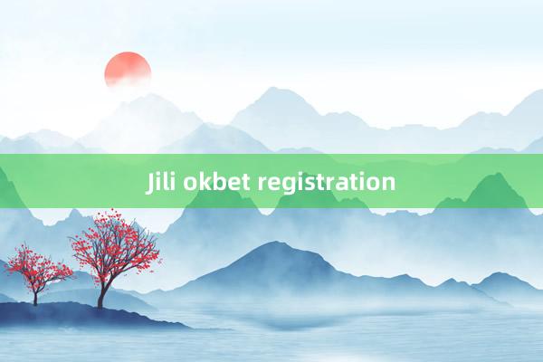 Jili okbet registration